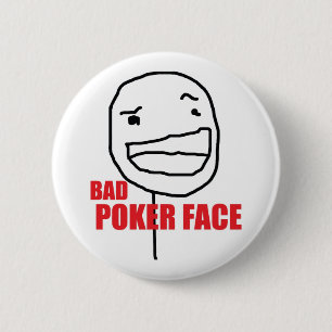 Bad Poker Face 6 Cm Round Badge