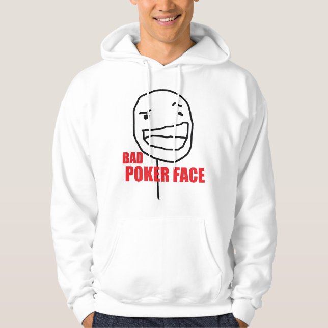 Bad Poker Face Hoodie (Front)