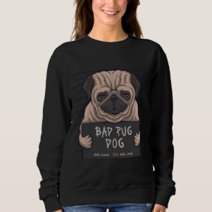 BAD PUG DOG Essential T-Shirt 597 Sweatshirt