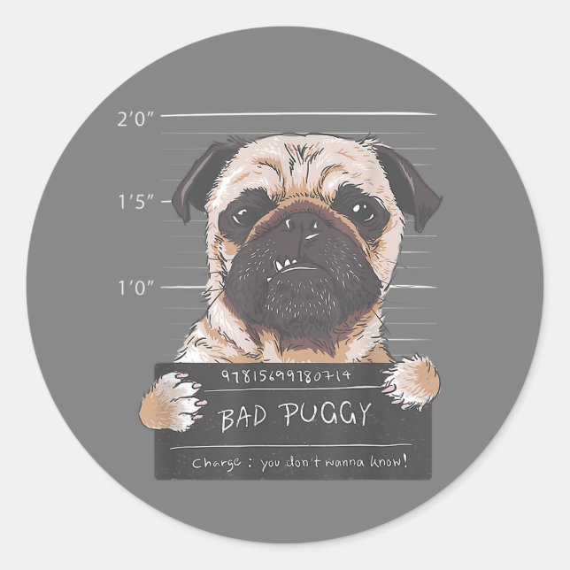 Bad Puggy Charge You Don't Wanna Know Dog Dad Pug  Classic Round Sticker (Front)