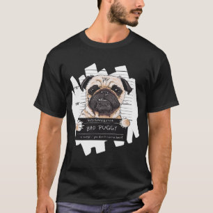 Bad Puggy, Mug Shot, Getting Booked at Police Stat T-Shirt