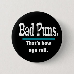 Bad Puns Eye Roll Funny 6 Cm Round Badge