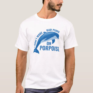 Bad Puns On Porpoise T-Shirt