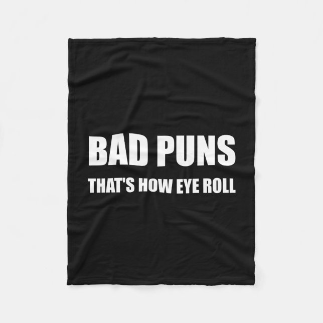Bad Puns That Is How Eye Roll Funny Fleece Blanket (Front)