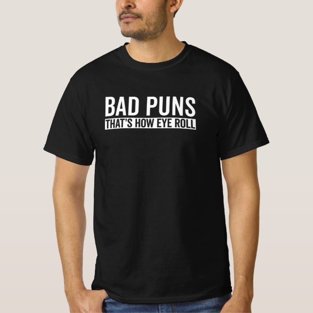 Bad Puns That's How Eye Roll T-Shirt (Front)
