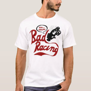 Bad Racing T-Shirt