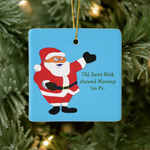 Bad Santa POETRY Weird Humor Classic Value Funny Ceramic Ornament