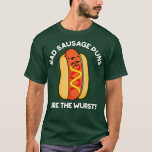 Bad Sausage Puns Are The Wurst Cute Food Pun T-Shirt