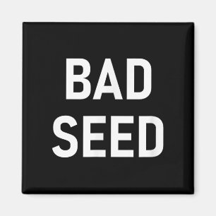 Bad Seed, Funny, Joke, Sarcastic, Family Magnet