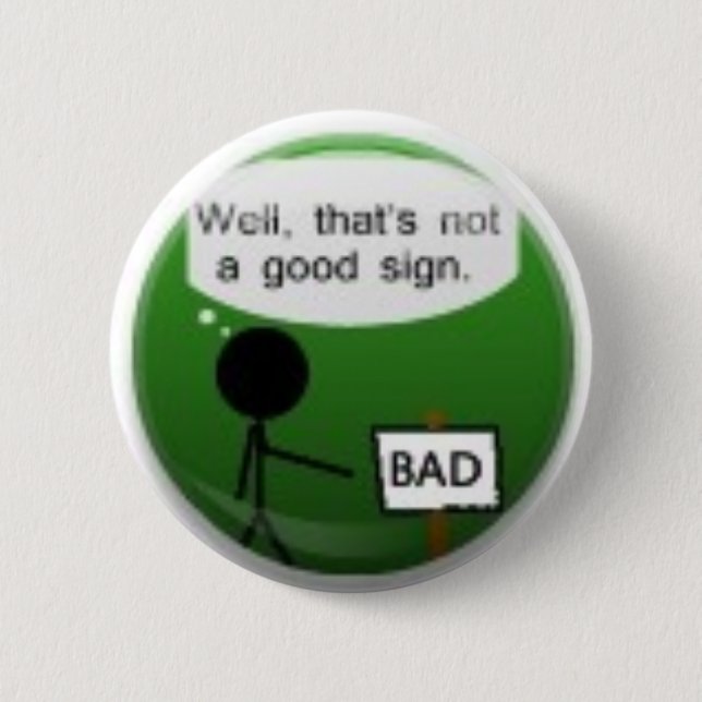 Bad sign 6 cm round badge (Front)