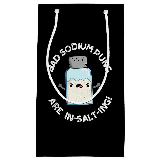Bad Sodium Puns Are In-salt-ing Salt Pun Dark BG Small Gift Bag (Front)