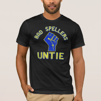 Bad Spellers Unite! T-Shirt