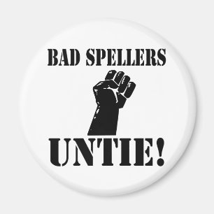 Bad Spellers UNTIE!! Magnet