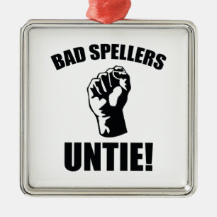 Bad Spellers Untie! Metal Ornament