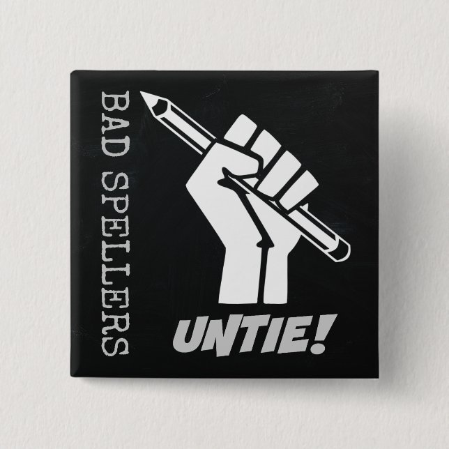 Bad Spellers Untie! Raised Fist Grammar Humour 15 Cm Square Badge (Front)