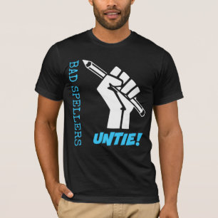 Bad Spellers Untie! Raised Fist Grammar Humour T-Shirt