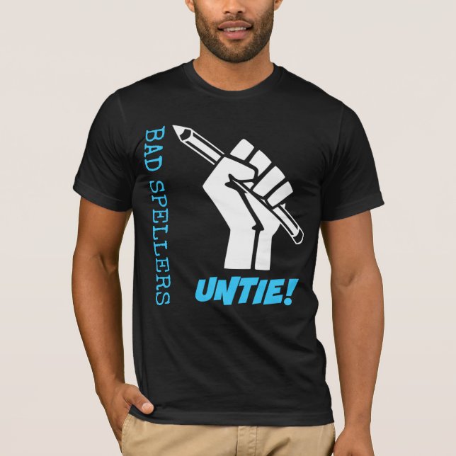 Bad Spellers Untie! Raised Fist Grammar Humour T-Shirt (Front)