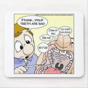 "Bad Teeth" Funny Dentistry Gifts Tees Collectable Mouse Pad
