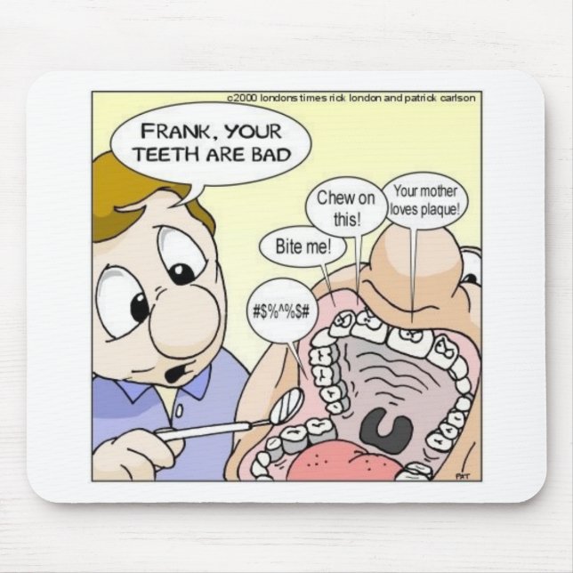 "Bad Teeth" Funny Dentistry Gifts Tees Collectable Mouse Pad (Front)
