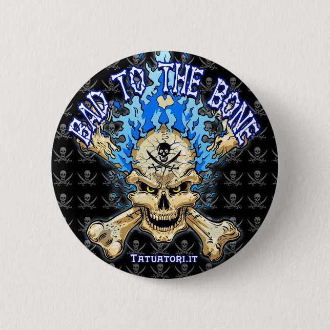 Bad to the Bone 6 Cm Round Badge (Front)