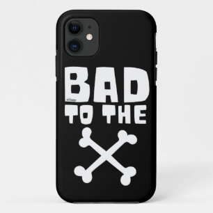BAD TO THE BONE                                    iPhone 11 CASE