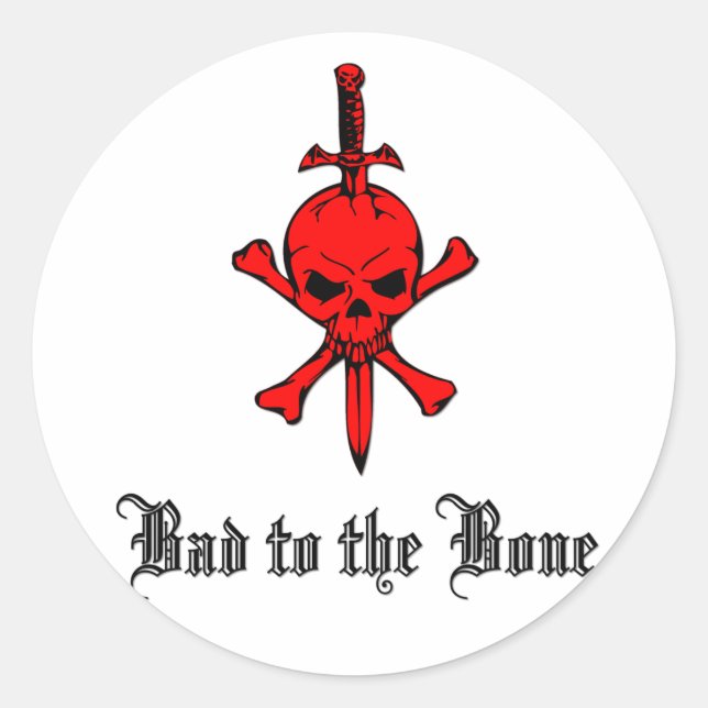 Bad to the Bone Classic Round Sticker (Front)