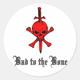 Bad to the Bone Classic Round Sticker