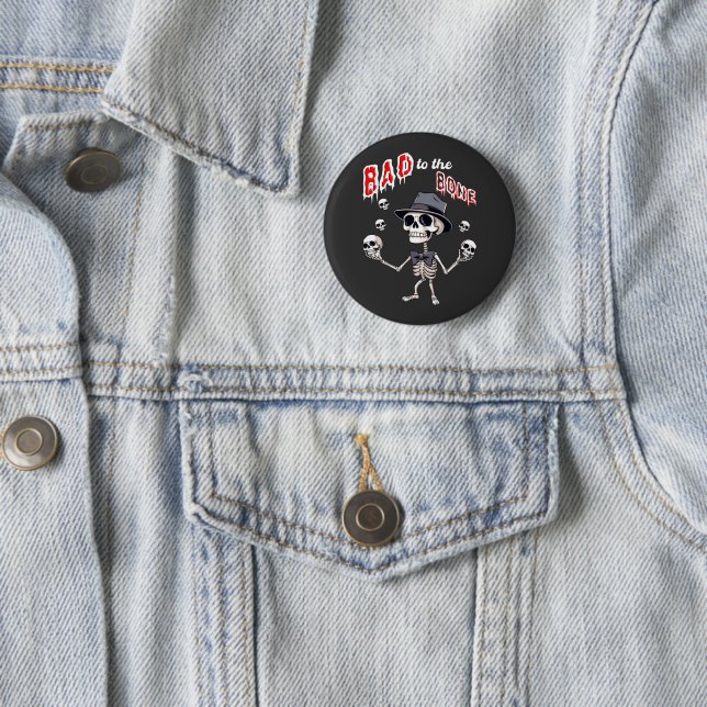 Bad to the bone, funny skeleton 6 cm round badge (In Situ)