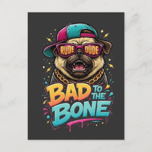 Bad to the Bone Pug — Rude Dude Streetwear Design Postcard