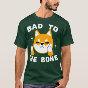 Bad to the bone Shiba Inu Dog Funny Cute Animal T-Shirt