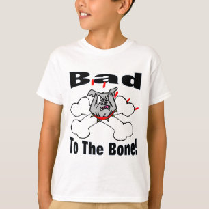 Bad To The Bone T-Shirt