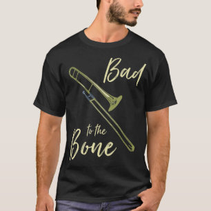 Bad To The Trombone Funny Wind Instrument Shorty T-Shirt