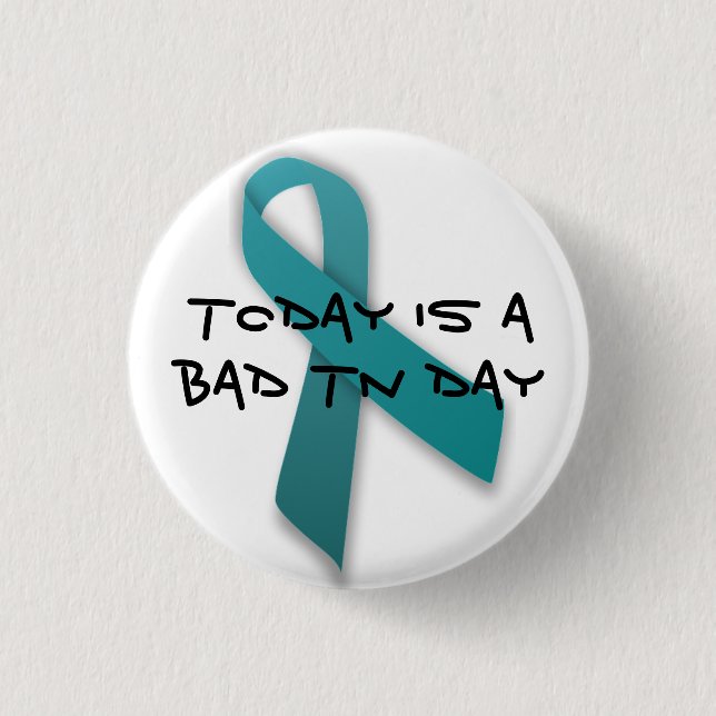 Bad Trigeminal Neuralgia Day 3 Cm Round Badge (Front)