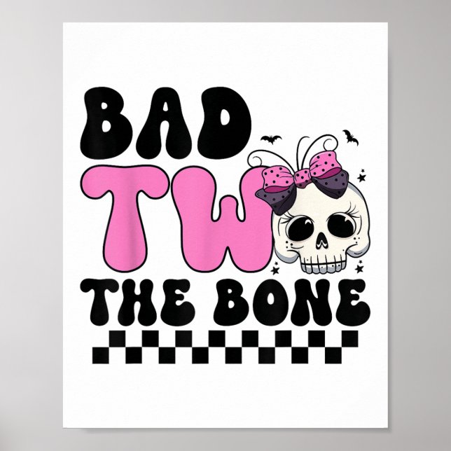 Bad Two The Bone 2nd Birthday Kid Girl Spooky Birt Poster (Front)