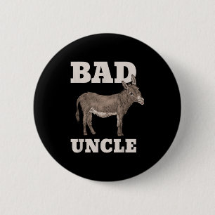 Bad Uncle Funny Pun Cool 6 Cm Round Badge