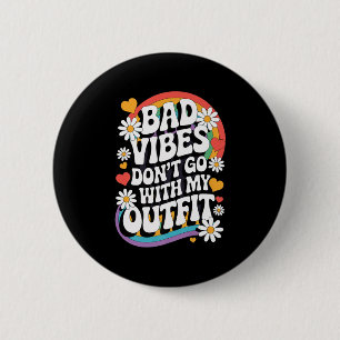 Bad Vibes Don’t Go With My Outfit Retro Groovy Flo 6 Cm Round Badge