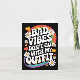 Bad Vibes Don’t Go With My Outfit Retro Groovy Flo Card