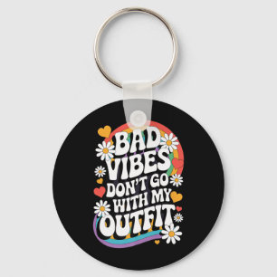 Bad Vibes Don’t Go With My Outfit Retro Groovy Flo Key Ring