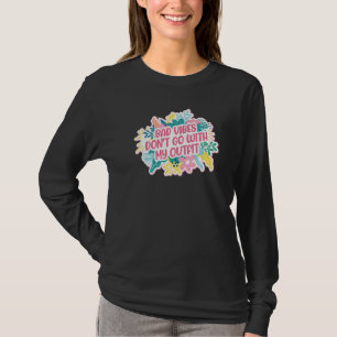 Bad Vibes Don't Go With My Outfit 1 T-Shirt