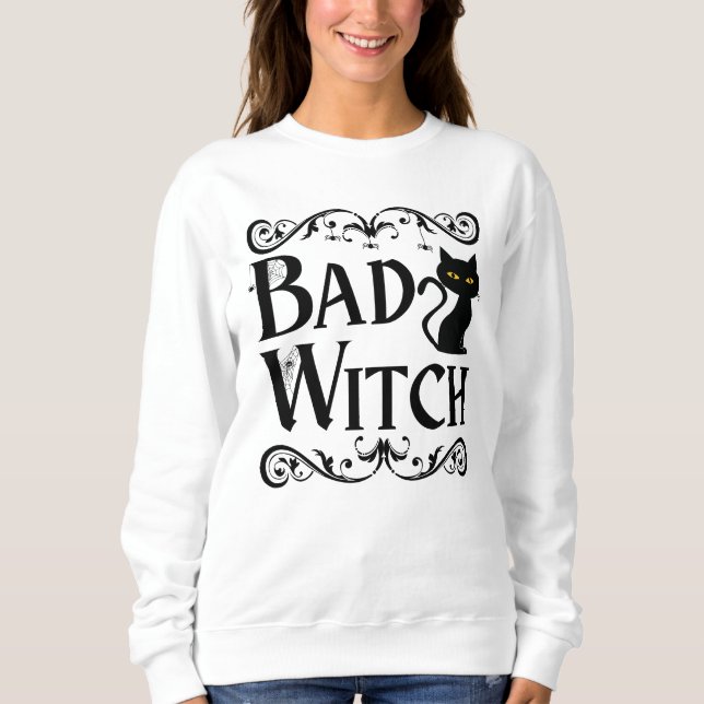 bad Witch black cat black and white Halloween  Sweatshirt (Front)