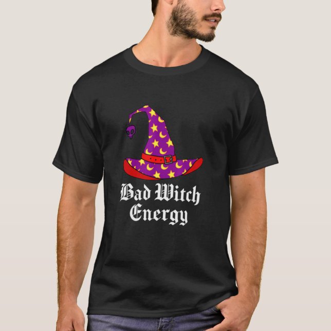 Bad Witch Energy Salem Witches Hat Halloween Spell T-Shirt (Front)