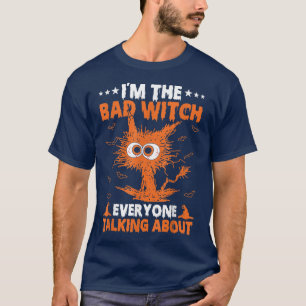 Bad Witch Everyone Talking About Cat Halloween Cos T-Shirt