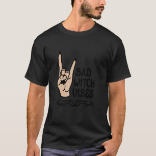 Bad Witch Vibes Cool Halloween Costume Witch Hand T-Shirt