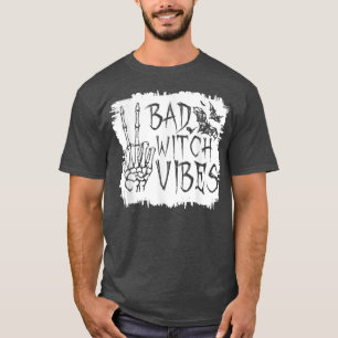 Bad Witch Vibes Hand Skeleton Halloween Bleach 112 T-Shirt
