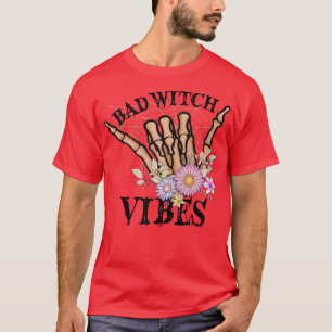 Bad Witch Vibes Skeleton Cool Hand Flower Hallowee T-Shirt