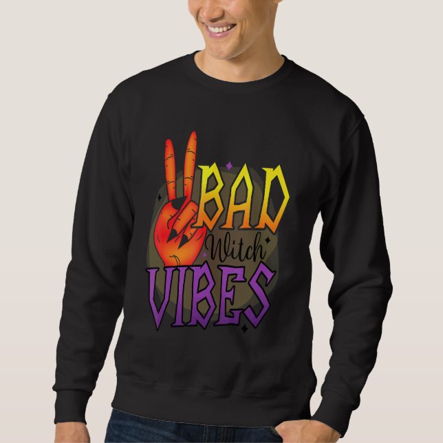 Bad Witch Vibes Sweatshirt (Front)