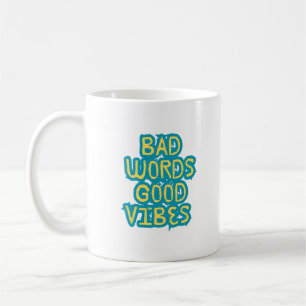 Bad Words Good Vibes Motivation Coffee Mug