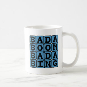 Bada Boom Bada Bing, Alliterative Onomatopoeia Coffee Mug