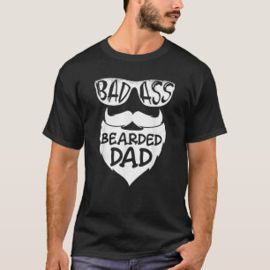 Badass Bearded Dads Father Papa with Beard T-Shirt