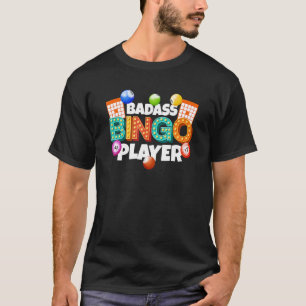 Badass Bingo Player with Balls & Cards Funny Grand T-Shirt